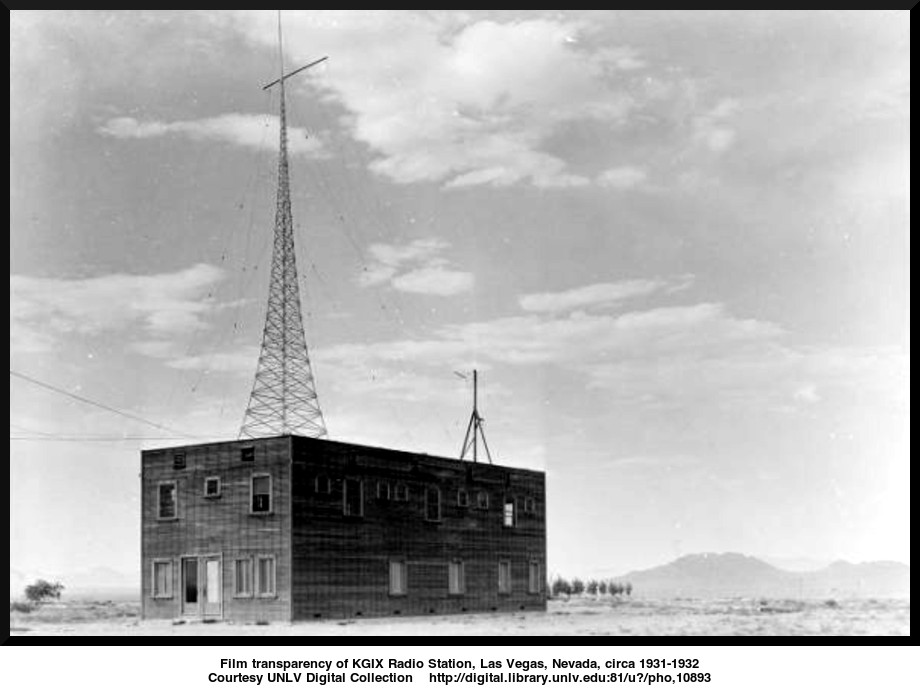 KGIX Radio Station, Las Vegas, Nevada, circa 1931-1932
Courtesy UNLV Digital Collection